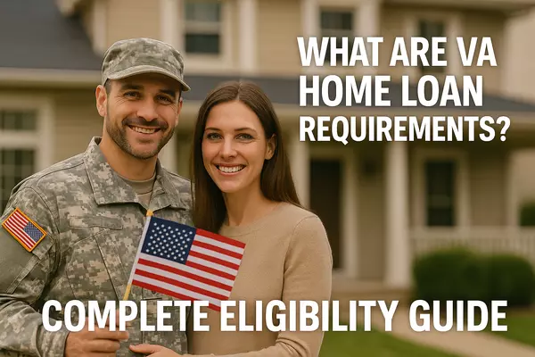 What Are VA Home Loan Requirements? Complete Eligibility Guide,Weldon Hobbs