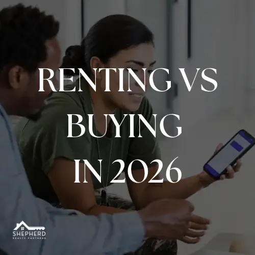 Renting vs. Buying in 2026: Why the Numbers Might Surprise You