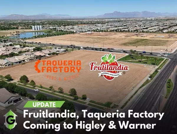 Fruitlandia and Taqueria Factory coming to Higley and Warner,KEVIN MCKIERNAN