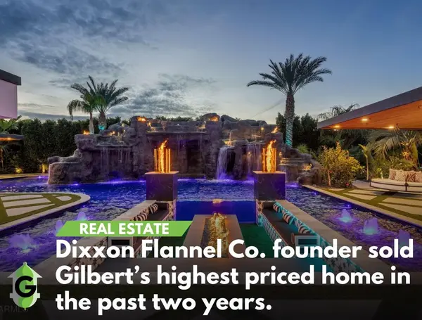 feature image of Dixxon Flannel Co. founder sold Gilbert’s highest priced home in  the past two years.