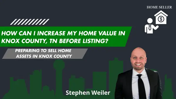 feature image of How can I increase my home value in Knox County, TN before listing?