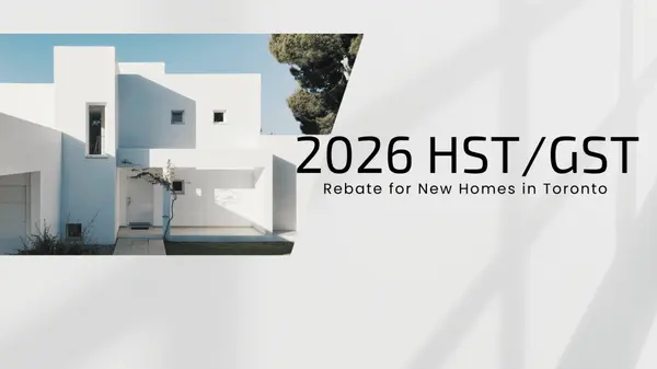 2026 HST/GST Rebate for New Homes in Toronto