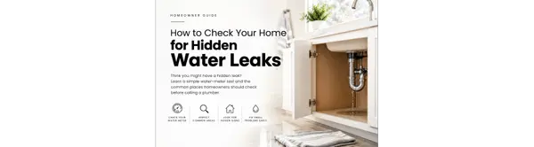 How to Check Your Home for Hidden Water Leaks