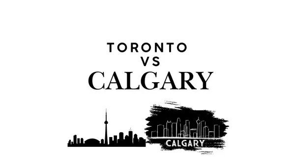 Living in Toronto vs. Calgary: A Side-by-Side Comparison