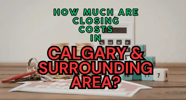 Closing Costs In Calgary & Surrounding Area