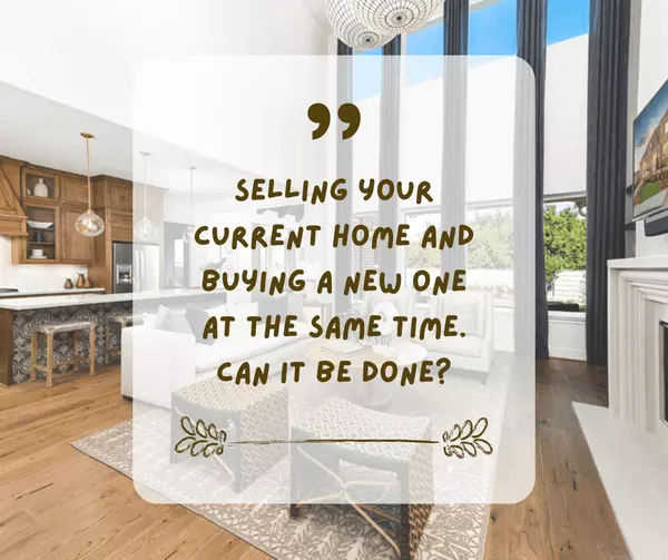 Selling First, Then Buying: Your Complete Guide to a Smooth Transition