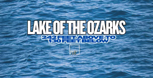 The Tallest & Deepest Spots at The Lake of the Ozarks: 242 Feet Above to 130 Feet Below