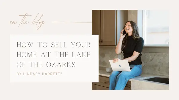 How to Sell Your Home at the Lake of the Ozarks (Step-by-Step Guide for Sellers)