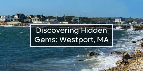 Discover Westport, MA: A Peaceful Coastal Escape
