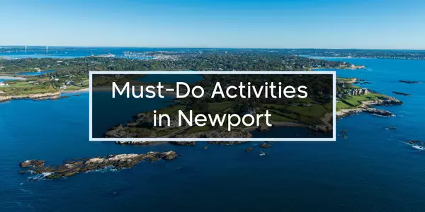 Top 5 Must-Do Activities in Newport, Rhode Island