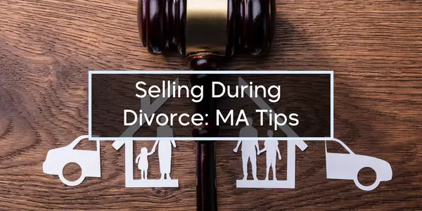 Selling a Home During Divorce in Massachusetts