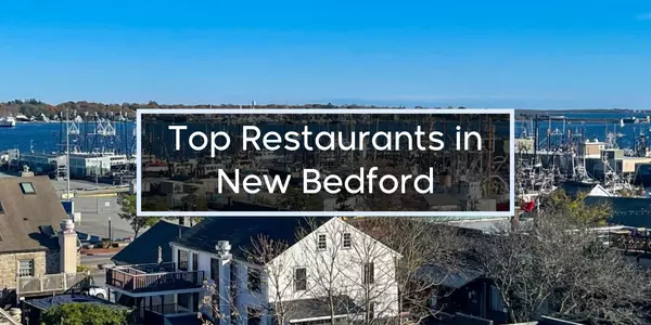 Top 5 Must-Visit Restaurants in New Bedford, MA
