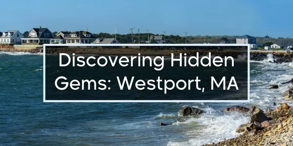 Discover Westport, MA: A Peaceful Coastal Escape