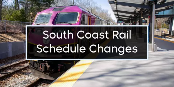 What to Know About the New South Coast Rail Schedule Changes