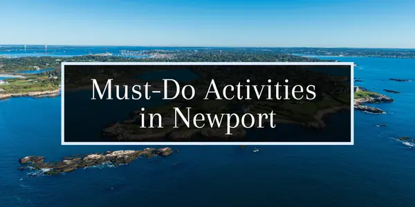 Top 5 Must-Do Activities in Newport, Rhode Island,Molly Armando