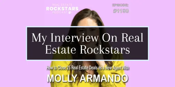 Highlights from my interview on the Real Estate Rockstars Podcast,Molly Armando