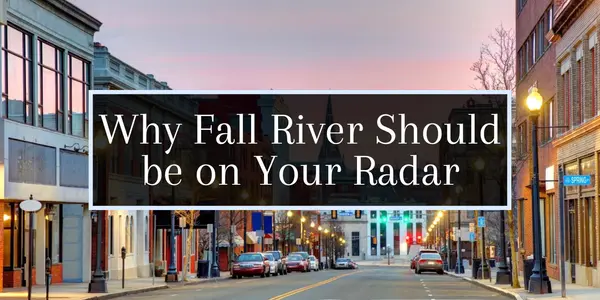 Why Fall River, MA Deserves a Spot on Your Radar,Molly Armando