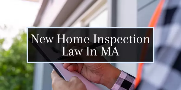 What You Need to Know About Massachusetts New Home Inspection Law,Molly Armando