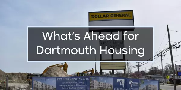 What’s Next for Housing in Dartmouth? Here’s What to Know