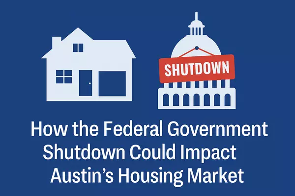 How the Federal Government Shutdown Could Impact Austin’s Housing Market