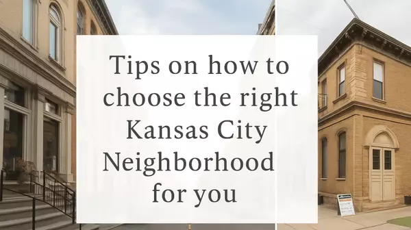 feature image of Tips on How to Choose the right Kansas City Neighborhood you!