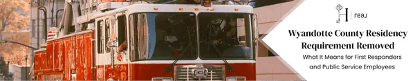 Wyandotte County Residency Requirement Removed: What It Means for Firefighters, City Employees, and Homebuyers
