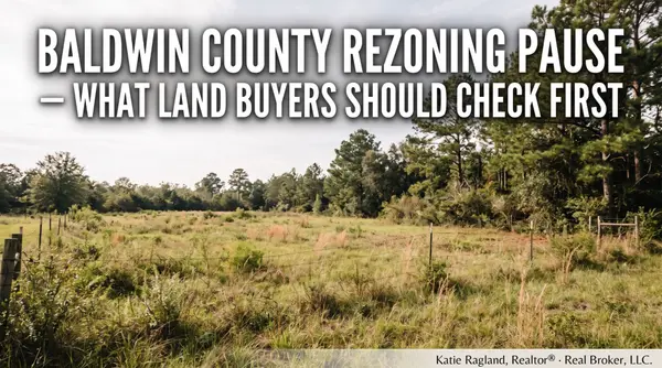Baldwin County Rezoning Moratorium: What the 180-Day Pause Means If You Own or Buy Land on the Alabama Gulf Coast