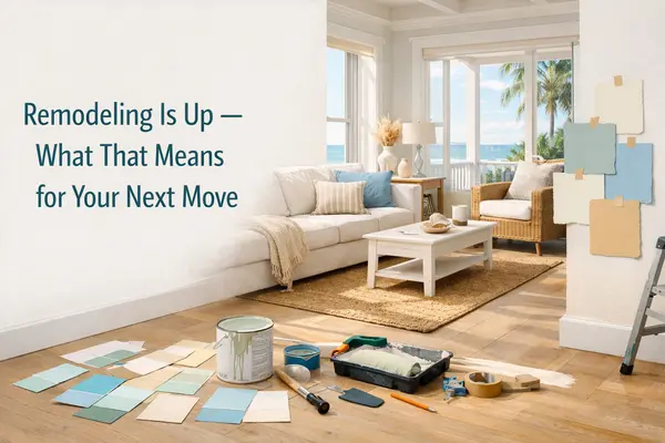 Remodeling Is Up — And That Quietly Changes Your Next Move on the Gulf Coast