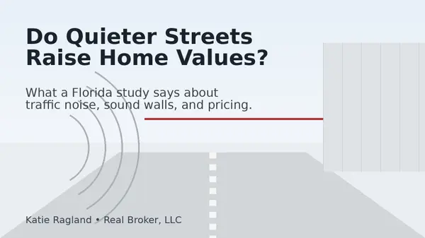 Do Quieter Streets Raise Home Values? What a Florida Study Says