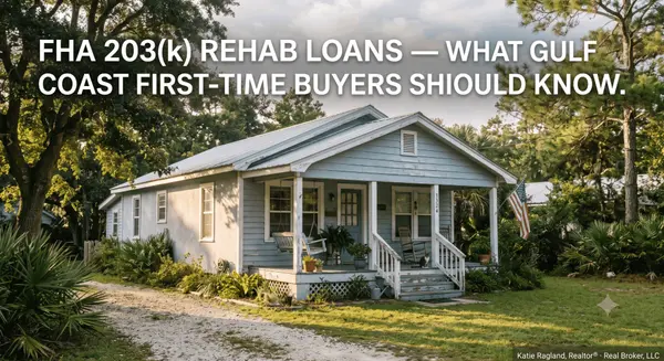 FHA 203(k) Rehab Loans and 14 FHA Changes Gulf Coast First-Time Buyers Should Know,Katie Ragland