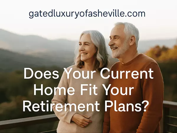 Does Your Current Home Fit Your Retirement Plans