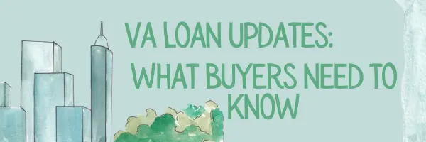 feature image of VA Loan Updates in 2026: What Buyers Need to Know