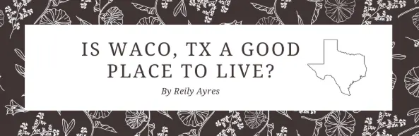 feature image of Is Waco a Good Place to Live in 2026?