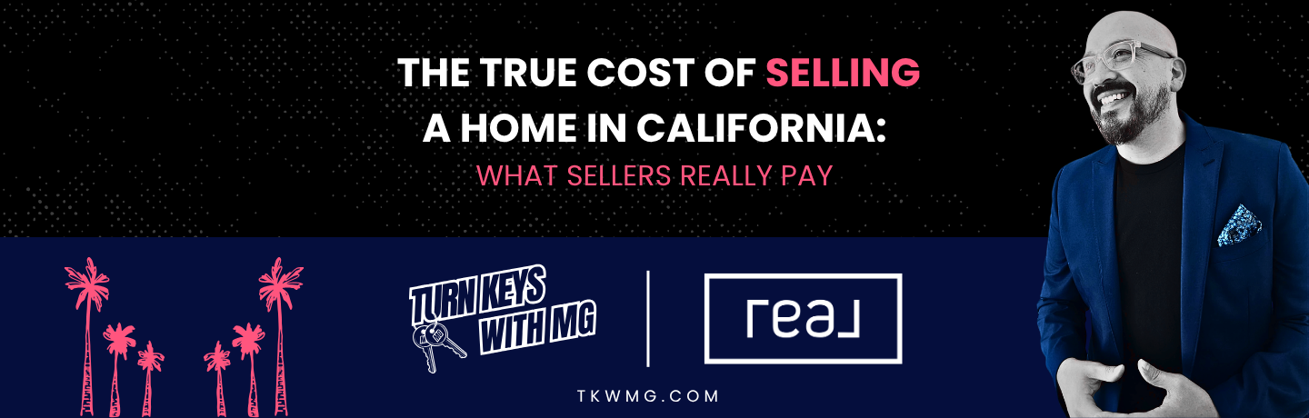  The True Cost of Selling a Home in California: What Sellers Really Pay