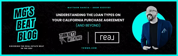 Understanding the Loan Types on Your California Purchase Agreement (and Beyond)