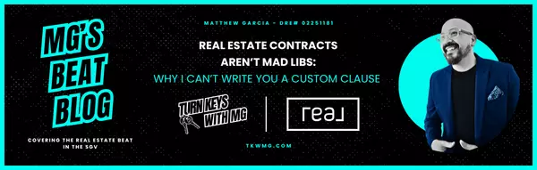 Real Estate Contracts Aren’t Mad Libs: Why I Can’t Write You a Custom Clause,Matthew Garcia