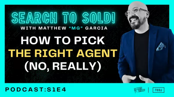 S1E3: Search to Sold! with Matthew "MG" Garcia | Not All Agents Are Built Equal