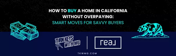How to Buy a Home in California Without Overpaying: Smart Moves for Savvy Buyers