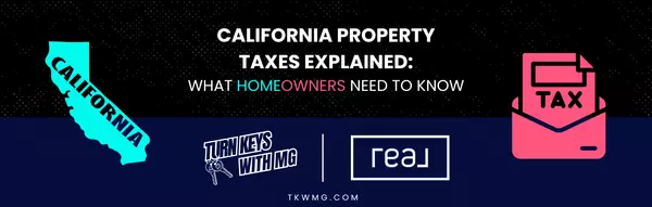 California Property Taxes Explained: What Homeowners Need to Know