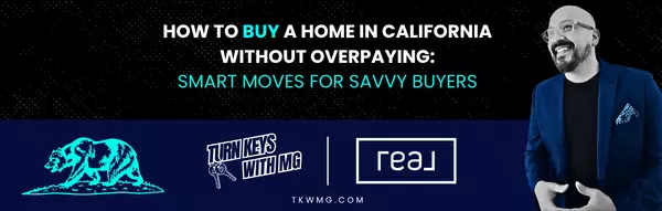 How to Buy a Home in California Without Overpaying: Smart Moves for Savvy Buyers