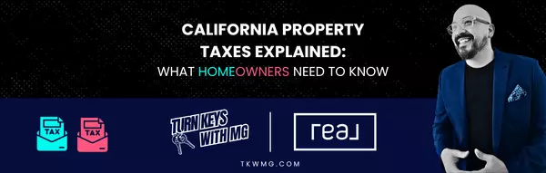 California Property Taxes Explained: What Homeowners Need to Know