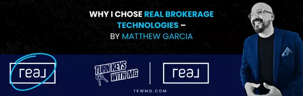 Why I Chose Real Brokerage Technologies – by Matthew Garcia