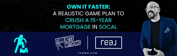 Own It Faster: A Realistic Game Plan to Crush a 15-Year Mortgage in SoCal