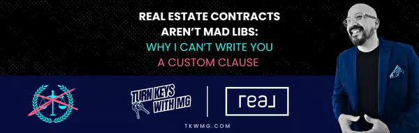Real Estate Contracts Aren’t Mad Libs: Why I Can’t Write You a Custom Clause