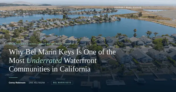 Why Bel Marin Keys Is One of the Most Underrated Waterfront Communities in California