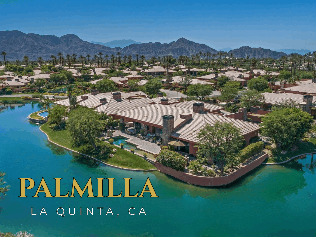 Palmilla in La Quinta, California, featuring contemporary desert homes, lakes, palm trees and Santa Rosa Mountain views