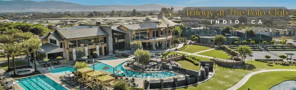 Trilogy at The Polo Club: Resort-Style Living in Indio