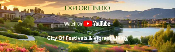 Explore Indio: City of Festivals & Vibrant Living
