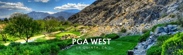 PGA WEST: Golf, Lifestyle & Real Estate in La Quinta