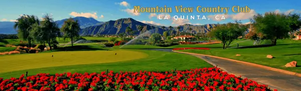 Mountain View Country Club: Golf, Lifestyle & Desert Living in La Quinta